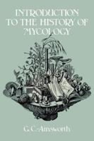 Introduction to the History of Mycology 0521112958 Book Cover