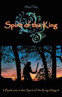Spirit of the King: Book One in the Spirit of the King Trilogy 1449751547 Book Cover