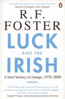 Luck and the Irish: A Brief History of Change from 1970 0195179528 Book Cover