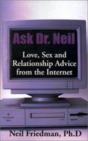 Ask Dr. Neil: Love, Sex, and Relationship Advice from the Internet 1931391637 Book Cover