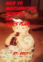 Back to Masturbating Monkeys and God's Plan B0988P5PLY Book Cover