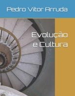Evolução e Cultura (Ontologia, simbologias e fenomenologia) (Portuguese Edition) B0H1WRZ7JT Book Cover
