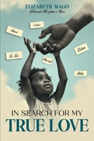 IN SEARCH FOR MY TRUE LOVE B0FRYJY47C Book Cover