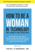 How to Be a Woman in Technology (While Focusing on What Matters Most): New Edition B08NYMRG4F Book Cover