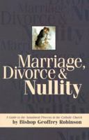 Marriage, Divorce and Nullity: A Guide to the Annulment Process in the Catholic Church 0814614299 Book Cover