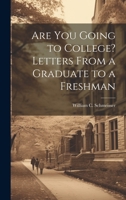 Are You Going to College? Letters From a Graduate to a Freshman 1022168037 Book Cover