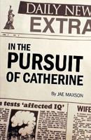 In the Pursuit of Catherine 1450217788 Book Cover