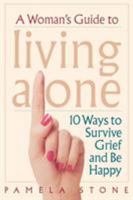 A Woman's Guide to Living Alone: 10 Ways to Survive Grief and Be Happy 0878332502 Book Cover