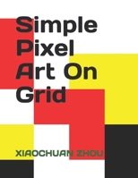 Simple Pixel Art On Grid B0B92L1L1J Book Cover