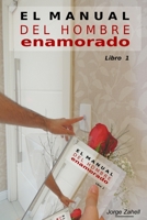 El Manual del Hombre Enamorado - Libro 1 B08978X1JS Book Cover