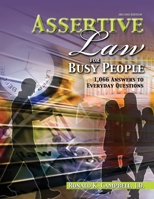 Assertive Law for Busy People: 1,066 Answers to Everyday Questions 0757569854 Book Cover