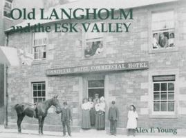 Old Langholm and the Esk Valley 1840332379 Book Cover