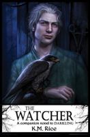 The Watcher: A Companion Novel to Darkling 1947944037 Book Cover