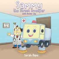 Sammy the street sweeper visits Doctor Jay 0645899259 Book Cover