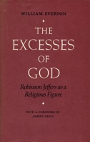 Excesses of God: Robinson Jeffers As a Religious Figure 0804714150 Book Cover