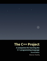 The C++ Project: A companion for learning the C++ programming language 658172002X Book Cover