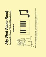 My First Piano Book 3: Learning The Musical Alphabet Through Stories 1453761373 Book Cover