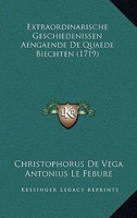 Extraordinarische Geschiedenissen Aengaende De Quaede Biechten (1719) 1166171205 Book Cover