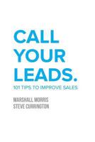 Call Your Leads: 101 Tips to Improve Sales 0692873643 Book Cover