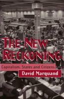 The New Reckoning: Capitalism, States and Citizens 074561745X Book Cover
