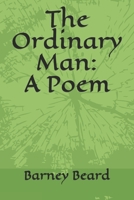 The Ordinary Man: A Poem B084QL1DC5 Book Cover