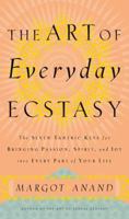 The Art of Everyday Ecstasy 0767901649 Book Cover