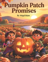 Pumpkin Patch Promises: A gentle harvest tale of promises kept, community care, and the small acts that return like spring (Seasons of Wonder) B0FZGHJ5FB Book Cover