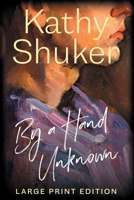 By a Hand Unknown 1916893023 Book Cover