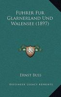 Fuhrer Fur Glarnerland Und Walensee (1897) 1161170715 Book Cover