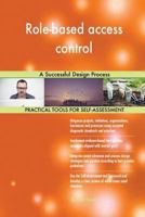 Role-Based Access Control: A Successful Design Process 1983807370 Book Cover