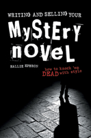 Writing and Selling Your Mystery Novel: How to Knock 'em Dead with Style 1582973768 Book Cover