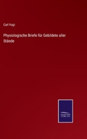 Physiologische Briefe für Gebildete aller Stände 3382035618 Book Cover