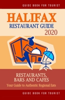 Halifax Restaurant Guide 2020: Your Guide to Authentic Regional Eats in Halifax, Canada (Restaurant Guide 2020) 1697488889 Book Cover