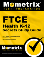 Ftce Health K-12 Secrets Study Guide: Ftce Test Review for the Florida Teacher Certification Examinations 1609717325 Book Cover