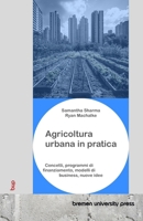 Agricoltura urbana in pratica: Concetti, programmi di finanziamento, modelli di business, nuove idee (Italian Edition) 3690358493 Book Cover
