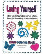Loving Yourself 2nd Edition: One Affirmation at a Time: Book 2 1534636285 Book Cover