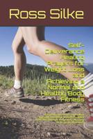 Self-Deliverance Healing Prayers for Weight Loss and Achieving a Normal and Healthy Body Fitness: Easy to read, recite, and follow through; this book provides a quick medicine through the power of pra 1074403894 Book Cover