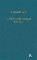 Arabic Mathematical Science: Instruments, Texts, Transmission (Variorum Collected Studies, No Cs517) 0860785556 Book Cover