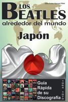 Los Beatles - Jap�n - Gu�a R�pida de Su Discograf�a: Discograf�a a Todo Color (1964-1970) 1539908658 Book Cover