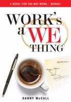 Work's a We Thing 0971812217 Book Cover