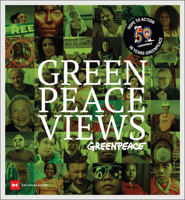 Greenpeace Views. Hope in Action - 50 Years Greenpeace null Book Cover