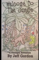 Welcome to the Jungle: A Finnegan Adventure B0BYRJGGQ5 Book Cover