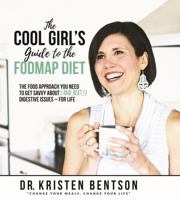 The Cool Girl's Guide to the Fodmap Diet: Everything You Need to Get Savvy about (and Beat!) Digestive Issues - For Life 173245020X Book Cover