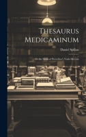Thesaurus Medicaminum; Or the Medical Prescriber's Vade-mecum 1022079174 Book Cover