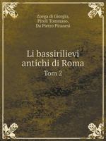 Li bassirilievi antichi di Roma Tom 2 5519058199 Book Cover
