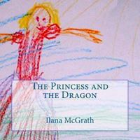 The Princess and the Dragon 1466368101 Book Cover