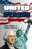 United States History: From Origins to Today’s America B0FLDDQJWZ Book Cover
