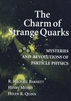 The Charm of Strange Quarks : Mysteries and Revolutions of Particle Physics 1468495100 Book Cover