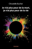 Je n’ai plus peur de la mort, je n’ai plus peur de la vie (French Edition) 2334185337 Book Cover