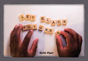 Keith Piper: Jet Black Futures 1907363173 Book Cover